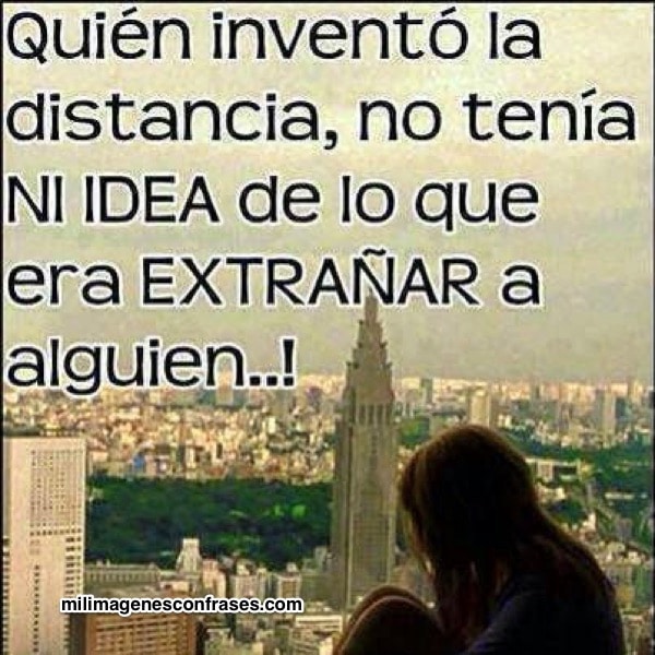 Imágenes con frases sobre extrañar a alguien
