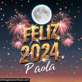 Imagenes ano nuevo 2024 con nombre paola